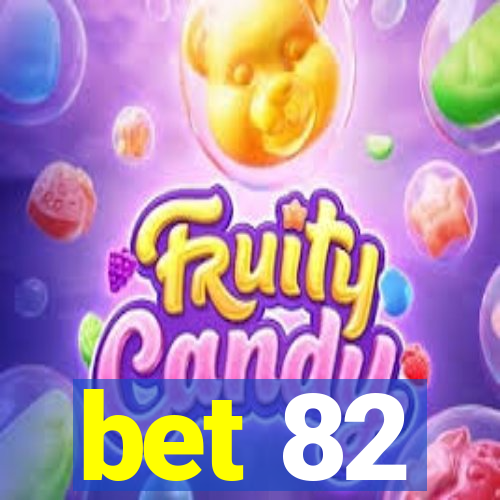 bet 82